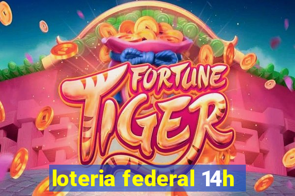 loteria federal 14h